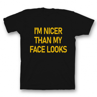 Прикольная футболка с принтом "I'm nicer than my face looks"